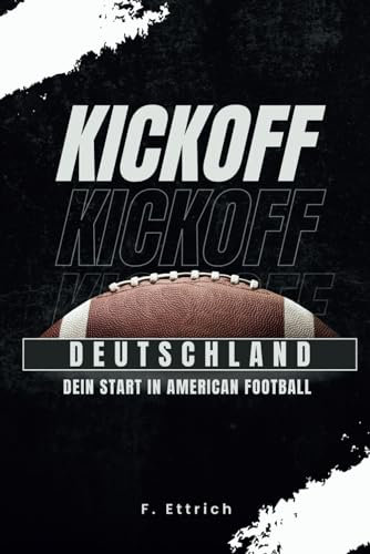 Kickoff Deutschland: Dein Start in American Football
