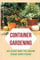 Container Gardening: An Easy Way To Grow Your Own Food: How To Grow Your Own Food