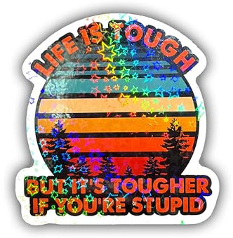 BELISMIA Holografische Aufkleber Life is Tough But It's Tougher If You're Stupid, Retro-Hologrpahic-Vinyl-Aufkleber, holografischer Vinyl-Wasserassistent, glitzernde Aufkleber für Laptop, Handy,