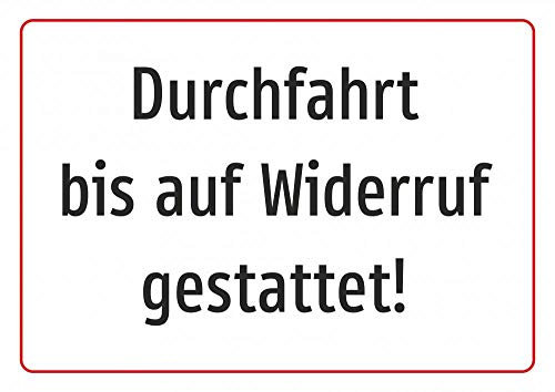 Schild: Durchfahrt bis auf Widerruf gestattet! - 300x210mm einseitiger Druck | Aluverbund