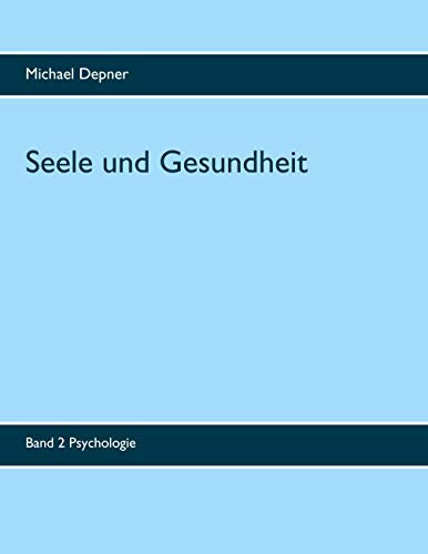 Seele und Gesundheit: Band 2 Psychologie