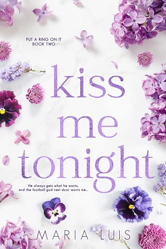 Kiss Me Tonight: An Enemies-to-Lovers Small Town Romance (Put A Ring On It Book 2) (English Edition)
