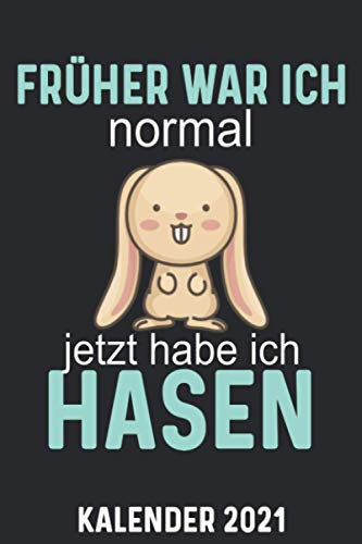 Kalender 2021 A5 Hase früher normal: 1 Woche 2 Seiten – Terminplaner 2021
