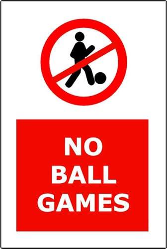 No Ball Games | High Visibility Safety Warning Sign | PVC Foamex Sign for Workplace Office School Warehouse Public Building Indoor Outdoor Wall Door