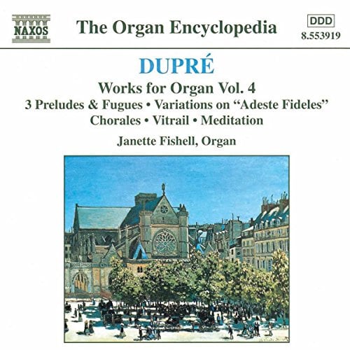 DUPRE: Works for Organ, Vol. 4