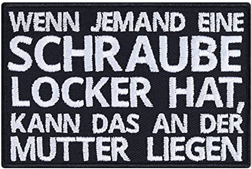 Aufnäher lustig Wenn jemand eine Schraube locker hat, kann das an der Mutter liegen Aufbügler Biker Patch zum annähen/aufbügeln | Humor Bügelbilder Applikation für alle Stoffe | 90x60mm