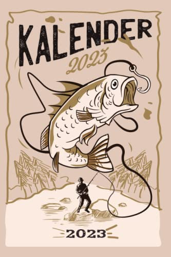 Kalender 2023: Wochenplaner zum notieren, organisieren und planen ca. DIN A5 6x9. Kalender | Terminkalender | Monats- | Tagesübersicht | Kontakt- | Geburtstags listen | Fischer Angler Angeln