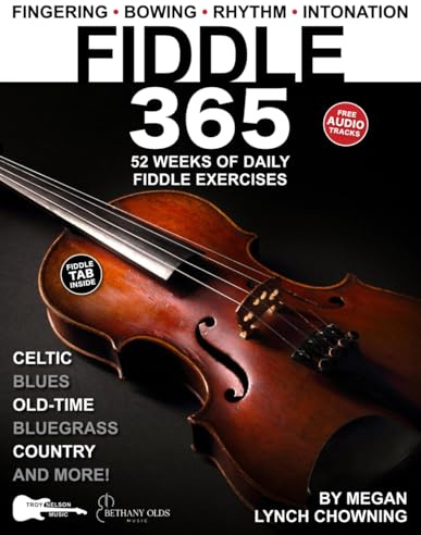 Fiddle 365: 52 Weeks of Daily Exercises—Celtic, Country, Bluegrass, and Old-Time Fiddle + FREE Audio! (Music 365)