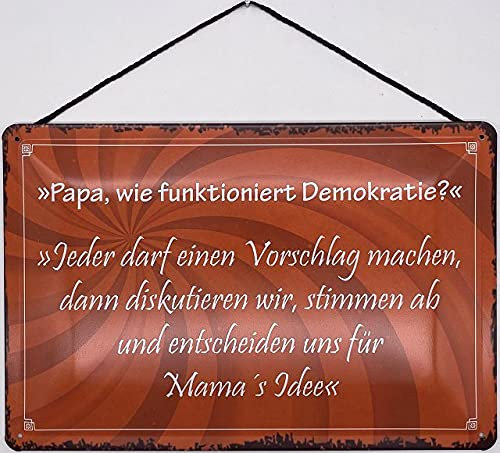 Blechschild mit Kordel 30 x 20 cm Spruch: Papa, wie funktioniert Demokratie ? - Blechemma