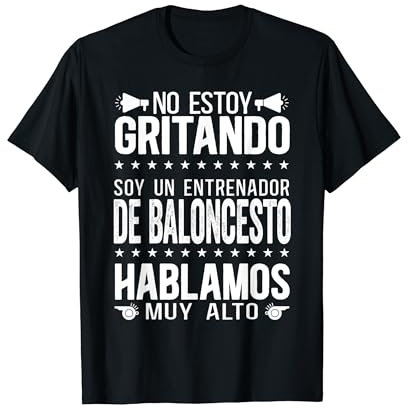 Soy Un Entrenador De Baloncesto Hablamos Muy Alto Coach Camiseta