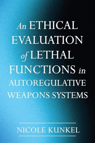 An Ethical Evaluation of Lethal Functions in Autoregulative Weapons Systems