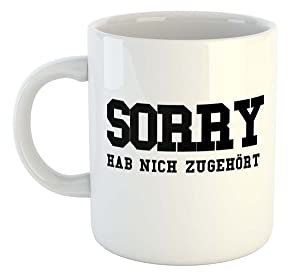 ISSO® Tasse Sorry ich hab nicht zugehört Kollegen Fun Büro Kaffeebecher Arbeit