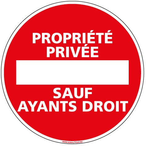 Panneau - Propriété Privée sauf Ayants Droit - Diamètre 250 mm - Aluminium 2 mm - Protection Anti-UV
