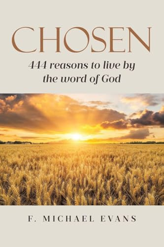 Chosen: 444 reasons to live by the word of God