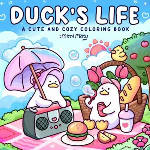 Duck's Life: A Cute and Cozy Coloring Book for Adults and Teens Featuring Little Ducks with Funny Daily Activities and Hygge Moments (Cute & Cozy Series)