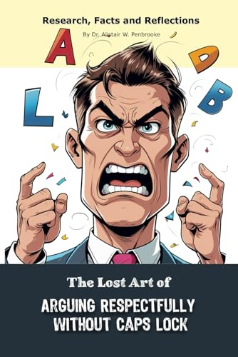 The lost art of Arguing Respectfully Without Caps Lock: Funny gift - book with empty lined pages| Notebook | 6 x 9 (15.24 x 22.86 cm) Part of ... The Lost Arts | 200 pages, Perfect gag gift