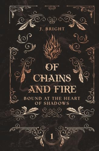 Of Chains and Fire (High Dark Romantasy) (Chroniken der Lande 1): Bound in the Heart of Shadows