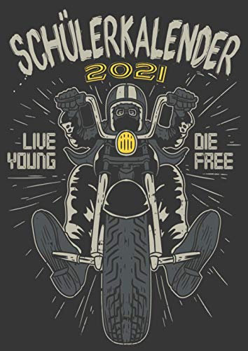 Schülerkalender 2021: Motorradfahrer Biker Spruch / DIN A4 Kalender von 01/2021 - 12/2021 1 Tag = 1 Seite mit großem Tageskalender und großartiger ... Erinnerung und Notizen in diesem Kalenderbuch
