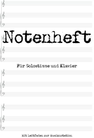 Notenheft: DIN A4 Notenlinienheft | 100 Seiten | 4 Systeme für Soloinstrument oder Gesang und Klavier pro Seite | Leitfaden zur Musiknotation | Noten lernen für Kinder, Schule und Musikunterricht