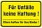 Schild 20 x 30 cm Für Unfälle Keine Haftung 3 mm Alu
