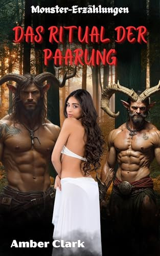Das Ritual der Paarung: Eine kurze, explizite MFM-Menage, Monster Tale (Monster-Erzählungen)