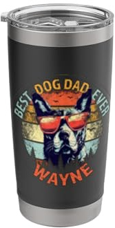 Wayne Best Dog Dad Ever Funny Custom Personalized Name Stainless Steel Insulated Tumbler