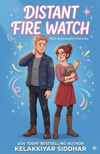 Distant Fire Watch: A Post-Apocalyptic Romance