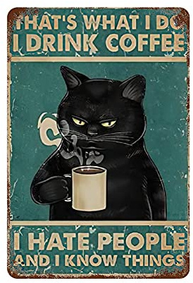 Larkverk Retro-Blechschild mit Aufschrift That's What I Do I Drink Coffee I Hate People and I Know Things, Vintage, Metallschild für Zuhause, Bar, Büro, Wanddekoration, Badezimmer, 30.5 x 20.3 cm