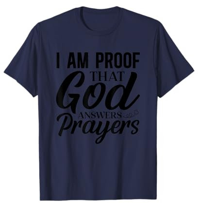 Ich bin der Beweis, dass Gott Gebete erhört T-Shirt