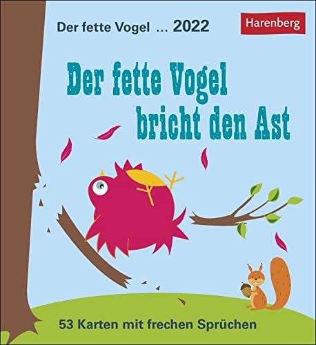 Der fette Vogel bricht den Ast - Kalender 2022 - Harenberg-Verlag - Postkartenkalender - 53 heraustrennbaren Postkarten mit frechen Sprüchen - 16 cm x 17,5 cm