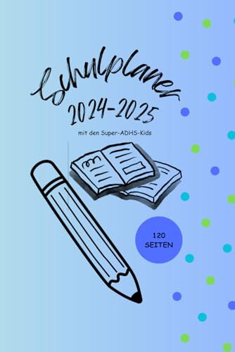 Schulplaner 24-25: mit den Super-ADHS-Kids