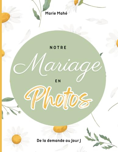 Notre mariage en photos: Livre de mariage à compléter: Cadeau idéal futurs mariés