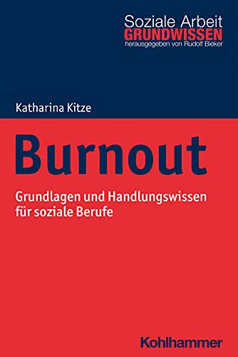 Burnout: Grundlagen und Handlungswissen für soziale Berufe