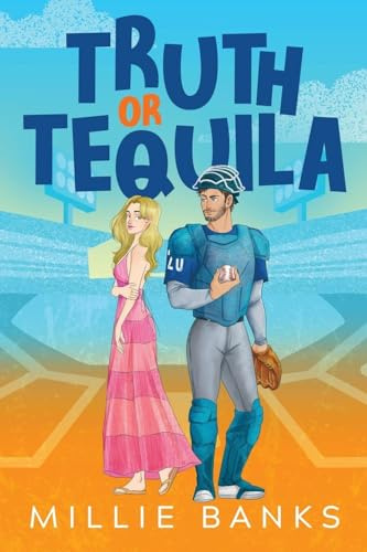 Truth or Tequila: A baseball romantic comedy (The Grand Slam, Band 1)
