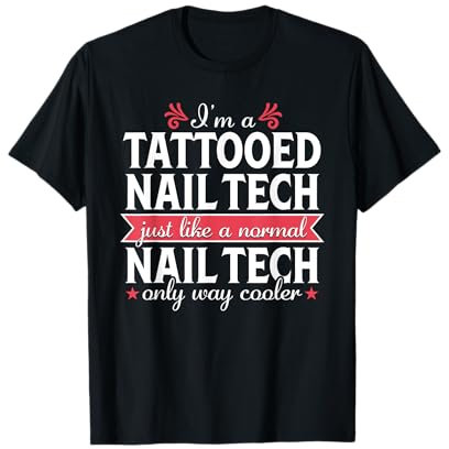 Nail Tech Technician Funny Tattooed Manicurist Women T-Shirt