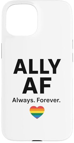 ALLY AF Always Forever - LGBTQ+ Pride Ally Statement Hülle für iPhone 15