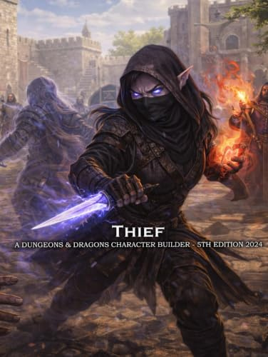 Thief Rogue Builder for D&D 5E 2024: Class and Sub-Class Features Including Fast Hands, Supreme Sneak & More