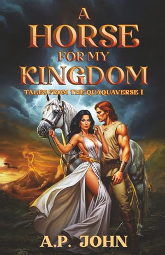 A Horse for My Kingdom: Tales from the Quaquaverse Book 1