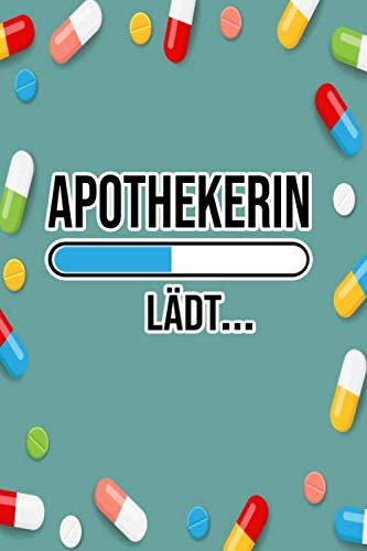 Apothekerin Lädt...: 120 Seiten Liniertes Notizbuch für Pharmaziestudentinen