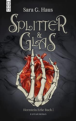 Splitter & Glas: Herzstein Erbe Buch 1