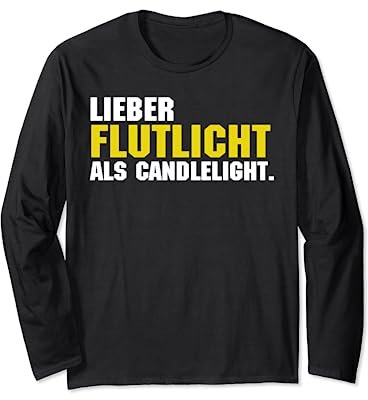 Lieber flutlicht als candlelight beer bier saufen Langarmshirt