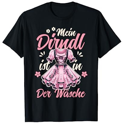Mein Dirndl Ist In der Wäsche Trachtenshirt Damen Trachten T-Shirt