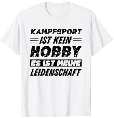Kein Hobby Meine Leidenschaft Lustiges Kampfsport T-Shirt
