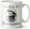 Black Raven Design - It's All in The Execution - Funny Historical Pun Gift Mug, Ceramic, 11fl oz