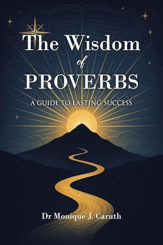The Wisdom of Proverbs: A Guide to Lasting Success