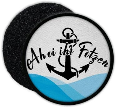 Copytec Patch AHOI Ihr Fotzen Maritim Fun Aufnäher Marine Waterkant Anker #36533