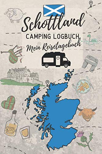 SCHOTTLAND Camping Logbuch - Mein Reisetagebuch: Reiselogbuch zum Ausfüllen & Eintragen | Tagebuch für die Reise | ca. A5 (15,24 x 22,86 cm)