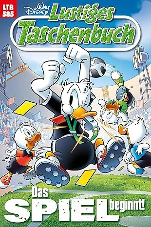Lustiges Taschenbuch Nr. 585: Das Spiel beginnt, Comic-Taschenbuch mit Donald Duck und Co.