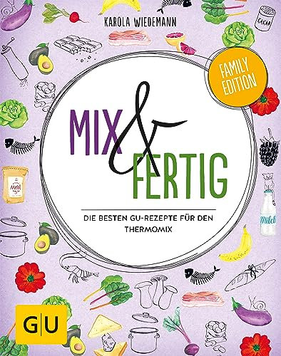 Mix & Fertig: Die besten GU-Rezepte für den Thermomix (GU Mix & Fertig)