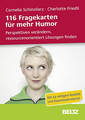 116 Fragekarten für mehr Humor: Perspektiven verändern, ressourcenorientiert Lösungen finden. Mit 24-seitigem Booklet und Downloadmaterial (Coachingkarten)